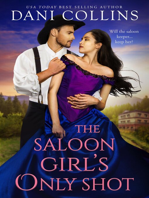 Title details for The Saloon Girl's Only Shot by Dani Collins - Available